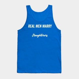 Real Men Marry Slaughterers Gift for Husband T-Shirt Tank Top
